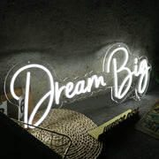 Dream Big White Neon Sign