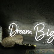 Dream Big White Neon Sign