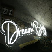 Dream Big White Neon Sign