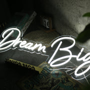 Dream Big White Neon Sign