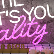 Dream Until It Is Your Reality Custom Neon Sign