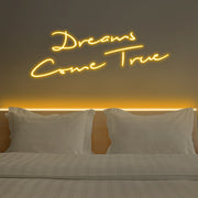 Dreams Come True Neon Sign