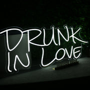 DRUNK IN LOVE White Neon LED Sign