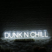 Dunk N Chill White Neon Sign