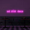 Eat Drink Dance V1 Neon Sign