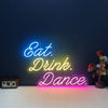 Eat Drink Dance V2 Neon Sign