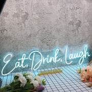 Eat Drink Laugh Blue Neon Sign