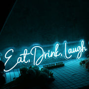 Eat Drink Laugh Blue Neon Sign