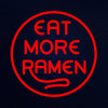 Eat More Ramen Neon Sign