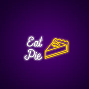 Eat Pie Neon Sign