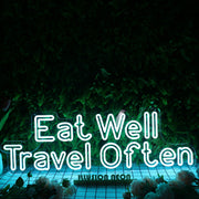 Eat Well Travel Often Blue Neon Sign