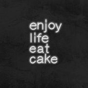 Enjoy Life Eat Cake Neon Sign