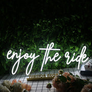 Enjoy The Ride White Neon Sign