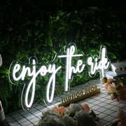 Enjoy The Ride White Neon Sign