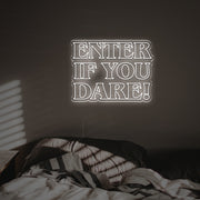 Enter If You Dare LED Neon Sign