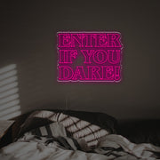 Enter If You Dare LED Neon Sign