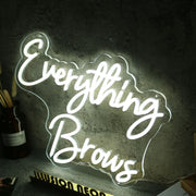 Everything Brows White Neon Sign