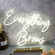 Everything Brows White Neon Sign