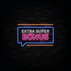 Extra Super Bonus Neon Sign