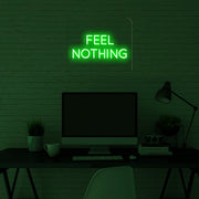 Feel Nothing Neon Sign