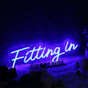 Fitting In Blue Neon Sign