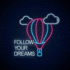 Follow Your Dreams With Hot Air Balloon Neon Sign