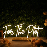 For The Plot Yellow Neon Sign