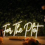 For The Plot Yellow Neon Sign