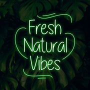 Fresh Natural Vibes Neon Sign