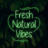 Fresh Natural Vibes Neon Sign