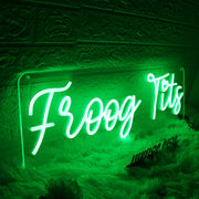 Froog Tits Green Neon Sign