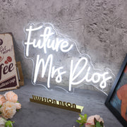 Future Mrs Rios White Neon Sign