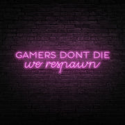 Gamers Dont Die Neon Sign