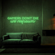 Gamers Dont Die Neon Sign