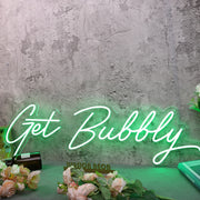 Get Bubbly Green Neon Sign