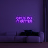 Girls Do It Better Neon Sign