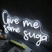 Give Me Some Suga White Neon Sign