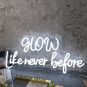 Glow Like Never Before White Neon Sign