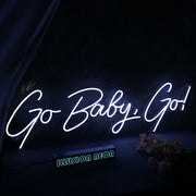 Go Baby Go Neon Sign