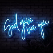 God Gave Me You Neon Sign