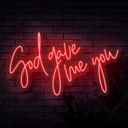 God Gave Me You Neon Sign