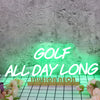 Golf All Day Long Green Neon Sign