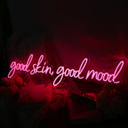 Good Skin Good Mood Custom Neon Sign