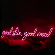 Good Skin Good Mood Custom Neon Sign