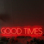 Good Times Red Neon Sign