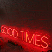 Good Times Red Neon Sign