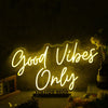 Good Vides Only Yellow Custom Neon Sign