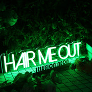 Hair Me Out Green Neon Sign