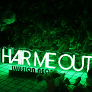 Hair Me Out Green Neon Sign