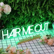 Hair Me Out Green Neon Sign